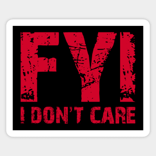 FYI I Don't Care Sticker